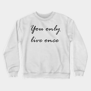 Just one Crewneck Sweatshirt